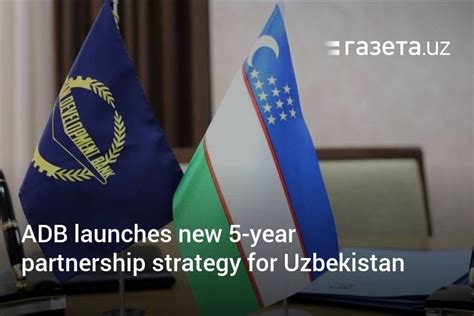 Adb Launches New 5 Year Partnership Strategy For Uzbekistan News From