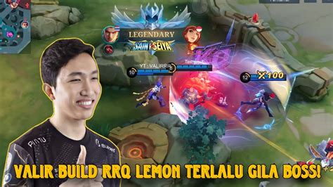 Valir Top Build Rrq Lemon Damage Nya Gak Logis Apinya Abadi Super