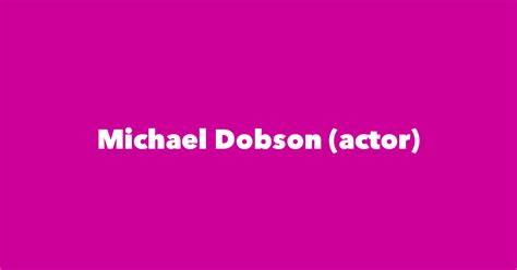 Michael Dobson (actor) - Spouse, Children, Birthday & More