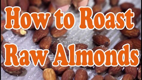 How To Roast Raw Almonds Youtube