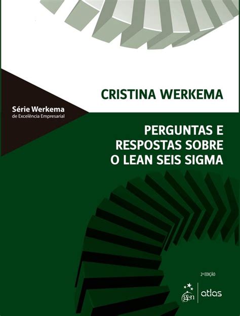 Perguntas E Respostas Sobre O Lean Seis Sigma Ebook Cristina Werkema