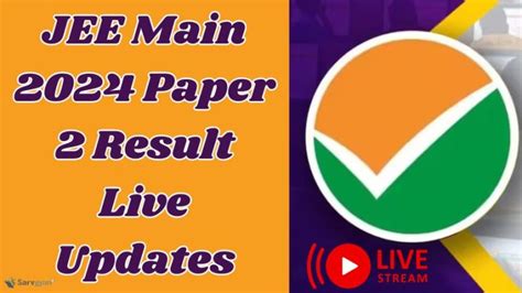 Jee Main Paper 2 Result 2024 Live Updates Barch And Bplanning