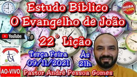 Estudo B Blico Ao Vivo O Evangelho De Jo O Li O Youtube