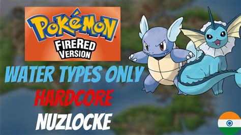 Can I Do A HARDCORE NUZLOCKE Of Pokemon FireRed With WATER TYPES ONLY