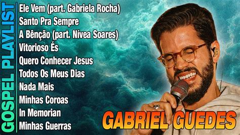 Gabriel Guedes Cd Completo Melhores M Sicas Gospel Gospel