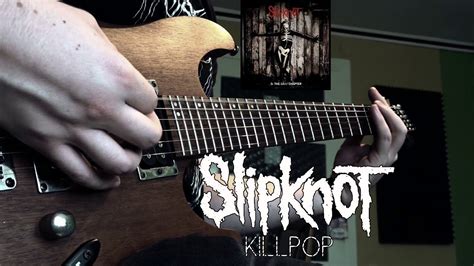 Slipknot Killpop Guitar Cover Schaelly Youtube