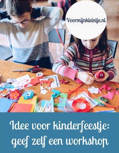 8 Ideeën Voor Een Kinderfeestje Thuis