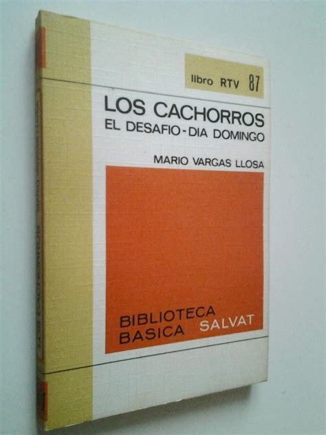 Los cachorros El desafío Día domingo de Mario Vargas Llosa Prólogo