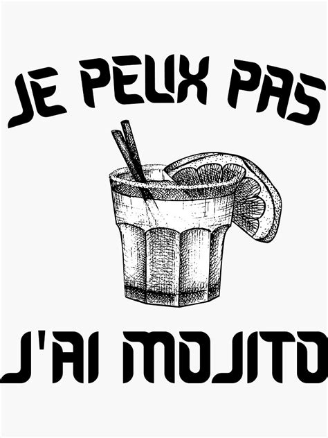 Maillot Je Peux Pas J Ai Mojito Humour Polo Mojito Drole Sticker For