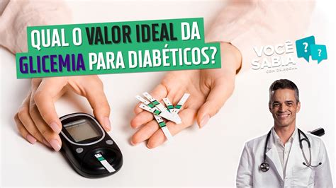 Você Sabia Qual o Valor Ideal da Glicemia Para Diabéticos YouTube