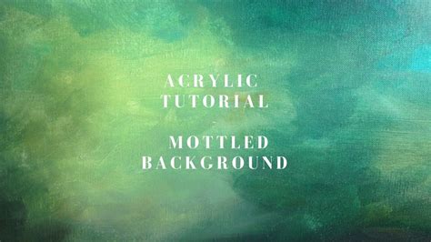 How To Paint An Easy Mottled Background Acrylic Tutorial And Blending