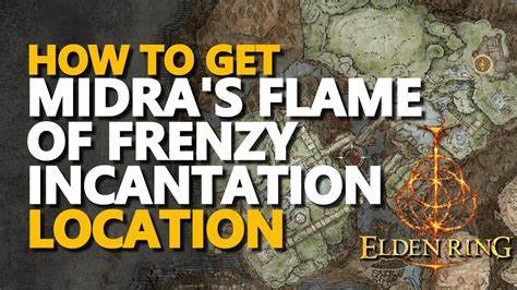 Midra S Flame Of Frenzy Incantation Location Elden Ring Youtube