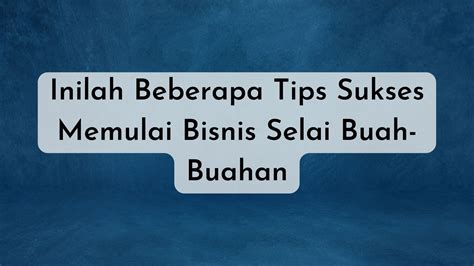 Inilah Beberapa Tips Sukses Memulai Bisnis Selai Buah Buahan