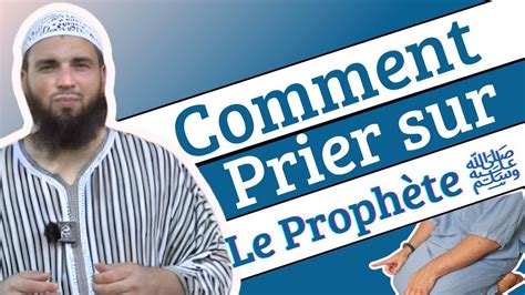 Comment Prier Sur Le Proph Te Youtube