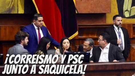 Correismo Y Psc Le Hacen El Influjo Psiquico A Saquicela Que Mismo