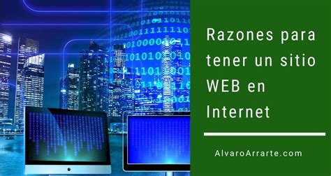 Las 8 Razones Para Tener Un Sitio Web En Internet