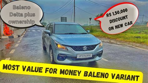 Rs Discount Baleno Delta Variant Ownership Review