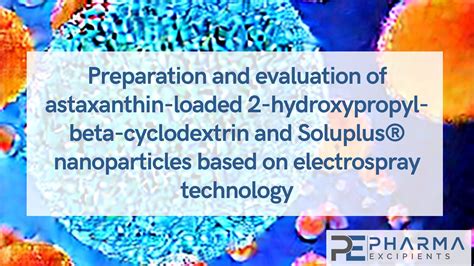 Preparation And Evaluation Of Astaxanthin Loaded Hydroxypropyl Beta