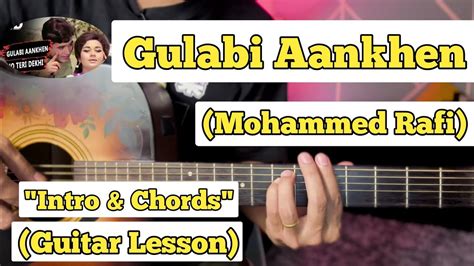 Gulabi Aankhen Jo Teri Dekhi Mohammed Rafi Guitar Lesson Intro And Chords Youtube