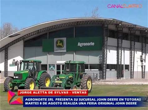 Agronorte Presenta Su Sucursal En Totoras Con La Feria Original John