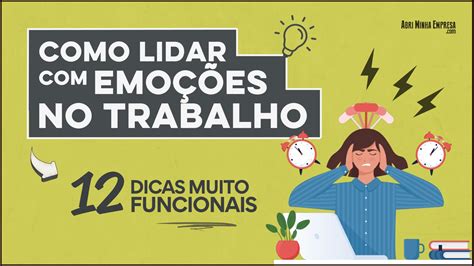 Como Lidar Emo Es No Trabalho Blog Abri Minha Empresa