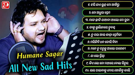 Best Sad Hits Of Humane Sagar All New Sad Hits Odia Sad Song