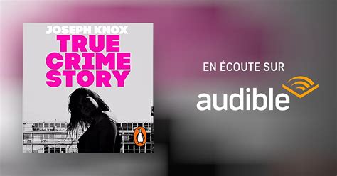 True Crime Story Livre Audio Joseph Knox Audiblefr Livre Audio Anglais