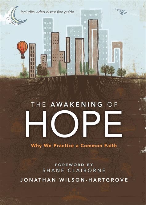 The Awakening of Hope: Why We Practice a Common Faith: Wilson-Hartgrove, Jonathan, Shane ...