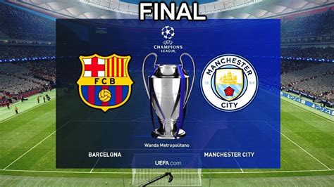 UEFA Champions League Final 2019 Barcelona Vs Manchester City YouTube