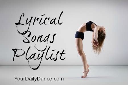 10 Lyrical Songs Dancers Wil Want To Add To Playlists Your Daily Dance