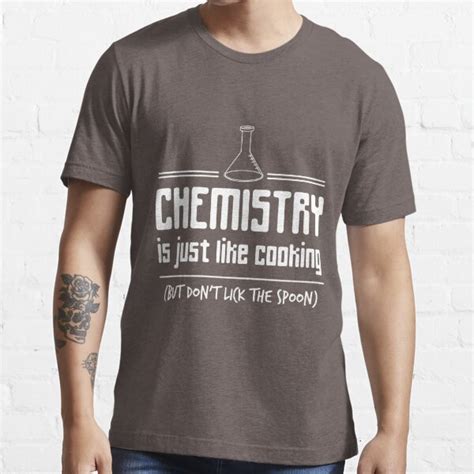 Chemistry Is Like Cooking But Don T Lick The Spoon T Shirt T Shirt