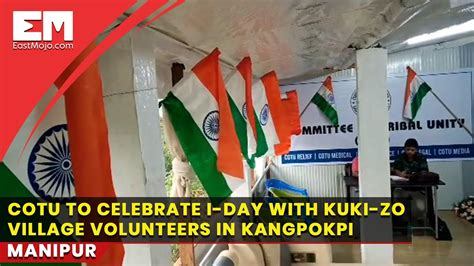 Manipur CoTU To Celebrate Independence Day With Kuki Zo Village