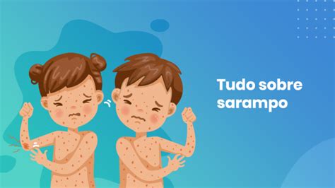 Sarampo sintomas vacinas prevenção e principais dúvidas