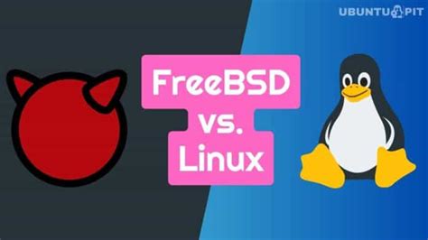 Freebsd Vs Linux Things To Know About The Systems