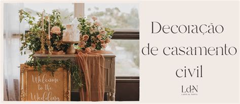 Decora O Casamento Civil Dicas Para Fazer A Sua E Arrasar