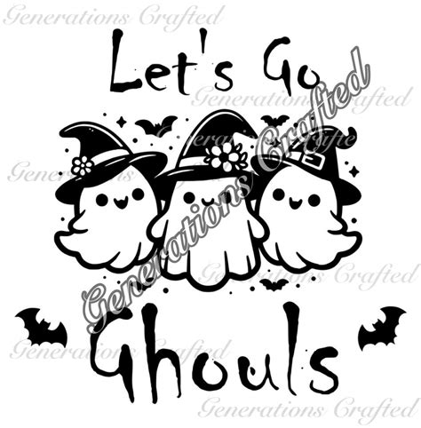 Lets Go Ghouls Ghost Svg And Png Etsy