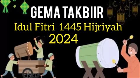 GEMA TAKBIR HARI RAYA IDUL FITRI 1445 HIJRIYAH YouTube