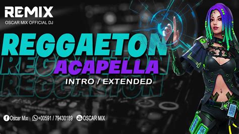 Reggaeton 2022 Acapella Intro Extended Oscar Mix Regueton 2023