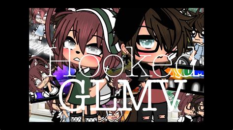 Hooked Glmv Ll Gacha Life💕 Ll Youtube