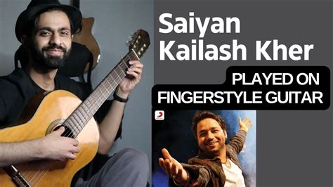 Saiyan Kailash Kher Fingerstyle Guitar Cover YouTube