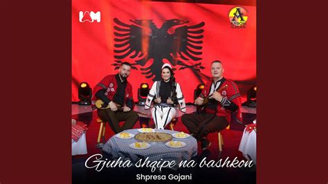 Gjuha Shqipe Na Bashkon Youtube