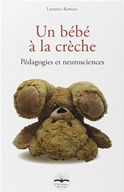 Un bébé à la crèche Pédagogies et neurosciences broché Laurence