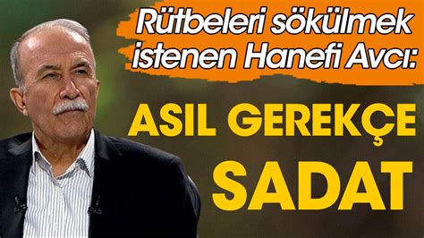 Hanefi Avcı nın rütbeleri sökülmek isteniyor Asıl gerekçe SADAT