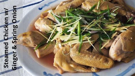 Steamed Chicken With Ginger And Spring Onion YouTube