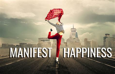 How To Manifest Happiness In Your Life Manifestation Adepts