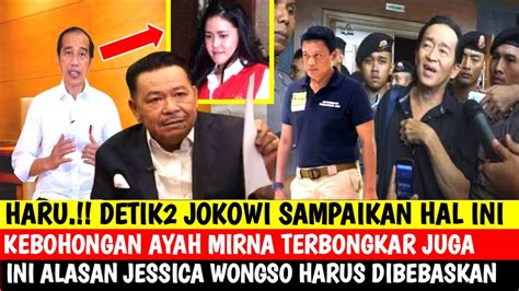 HARU DETIK2 JOKOWI SAMPAIKAN HAL INI KEBOHONGAN AYAH MIRNA