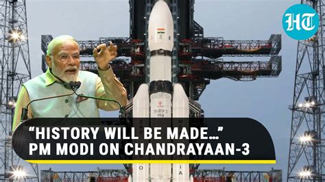 Chandrayaan Lift Off Modi Lauds Mission Gets Big Ovation From