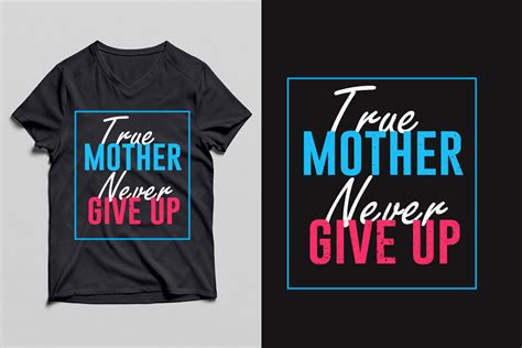 True Mother Never Give Up T Shirt Design Graphic By Mdrasel00