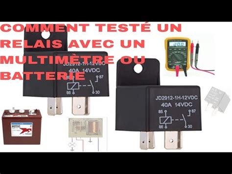 Relais Comment Le Test Batterie Et Avec Un Multim Tre Tout Ce Que Tu