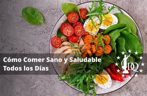 Cómo Comer Sano Y Saludable Todos Los Días